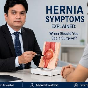 Hernia Symptoms Explained: When Should You See a Surgeon?